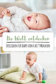 Babys Ab Dem 6 Monat Sind Voll Und Ganz Angekommen Im Hier Und Jetzt Und Gieren Nach Beschaftigung Baby Fordern Baby Aktivitaten Spielzeug Baby 6 Monate