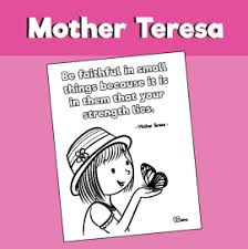 Mother teresa quote coloring pages (look to him and be radiant). Be Faithful In Small Things Coloring Page 10 Minutes Of Quality Time