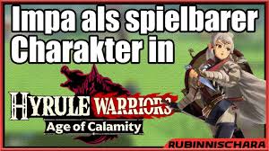 Obwohl es sich im grun. Impa Als Spielbarer Charakter In Hyrule Warriors Zeit Der Verheerung Angekundigt Youtube