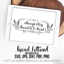 We did not find results for: Always Stay Humble And Kind Printable And Svg