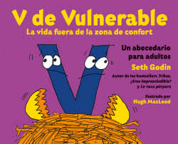 De hecho, si la palabra 'extraordinaria' comenzara con p, probablemente prescindiría de la argucia de la vaca, pero ¿qué le vamos a hacer? V De Vulnerable Seth Godin Planeta De Libros