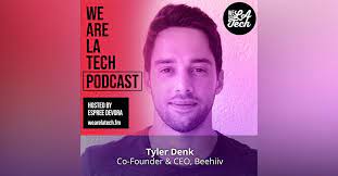 Tyler Denk of Beehiiv: WeAreLATech Startup Spotlight