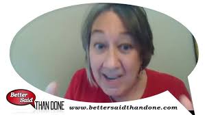 Better Said Than Done