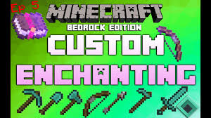 Modding Minecraft Bedrock Editon Ep 5 Custom Enchanting Youtube