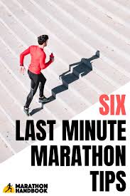 Six Last Minute Marathon Tips Marathon Tips Marathon Training Marathon Training For Beginners