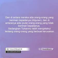 Download lagu surah yunus 40 41 mp3 dapat kamu download secara gratis di metrolagu. Surah Yunus Ayat 40 Qs 10 40 Tafsir Alquran Surah Nomor 10 Ayat 40