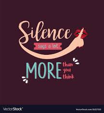 Silence Says A Lot More Than You Think Quotes Vector Image