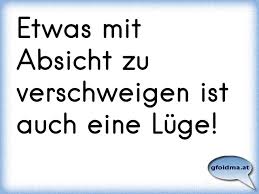 Etwas Mit Absicht Zu Verschweigen Ist Auch Eine Luge Osterreichische Spruche Und Zitate
