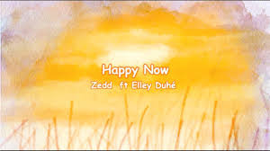Zedd Ft Elley Duhe Happy Now Lyrics With Indonesian Sub Zedd Lyrics Happy