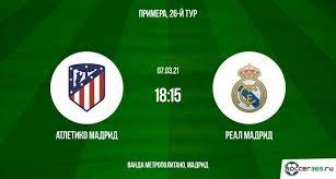 Прогнозы и ставки, составы команд, коэффициенты и прямая трансляция онлайн. Atletiko Madrid Real Madrid Prevyu 06 03 2021 Soccer365 Ru