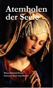 Atemholen der Seele Pfarrer Winfried Pietrek Schwester Maria Anja Henkel