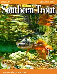 Southern Trout Magazine Issue 30 By Southern Unlimited Llc