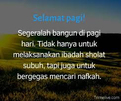 Kata dan ucapan selamat pagi. Kata Kata Selamat Pagi Islami
