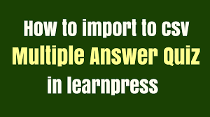 In this series, have offered over 300 distinctive trivia. How To Use Csv For Multiple Answer Quiz In Learnpress Wppluginsforyou Com