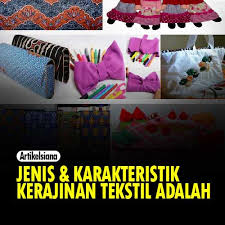 Pecahan biasa dan pecahan campuran. Sebutkan Jenis Karakteristik Kerajinan Tekstil Ini Jawabannya