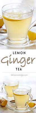 Lemon Ginger Tea Recipe Ginger Tea Winter Drinks Drinking Tea