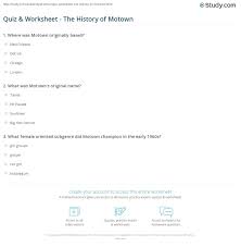 Find out if you can name the important people and music created by motown records using this multiple choice quiz and printable worksheet. Quiz Worksheet The History Of Motown Study Com