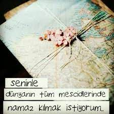 Seninle Dunyanin Butun Mescitlerinde Namaz Kilmak Istiyorum Sozler Anlamlisozler Guzelsozler Manalisozler Ozluso Ozlu Sozler Inanc Sozleri Bff Sozleri