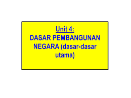 Bela negara merupakan suatu konsep yang tersusun dari perangkat undang undang dan juga pejabat dalam suatu negara mengenai patriotisme seseorang, sebuah kelompok maupun. Ppt Unit 4 Dasar Pembangunan Negara Dasar Dasar Utama Powerpoint Presentation Id 3047686