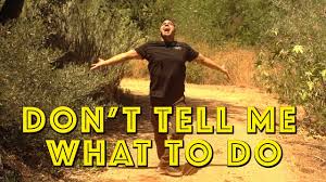 More products with this design. Don T Tell Me What To Do David Lopez Youtube