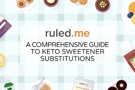 Comprehensive Guide To Keto Sweetener Substitutions Ruled Me