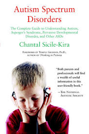 Today, asperger's syndrome is technically no longer a diagnosis on its own. Autism Spectrum Disorders The Complete Guide To Understanding Autism Asperger S Syndrome Pervasive Developmental Disorder And Other Asds By Chantal Sicile Kira