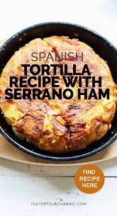 The Best Authentic Spanish Tortilla Recipe With Serrano Ham Video The Tortilla Channel Recipe Spanish Tortilla Recipe Tortilla Recipe Recipes
