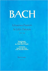 Es akzentuiert die passion als erhöhung. Johannes Passion St John Passion Klavierauszug Vocal Score Bwv 245 J S Bach Henry S Dinker Walter Heinz Bernstein Amazon Com Books