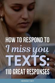How To Respond To I Miss You Texts: 110 Great Responses