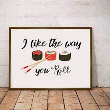 Best ★sushi quotes★ at quotes.as. Sushi Illustration Quote I Like The Way You Roll Etsy In 2021 Sushi Quotes Illustration Quotes Kitchen Wall Art Printables