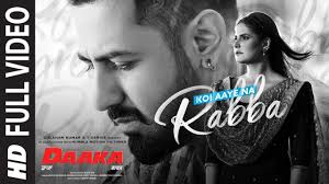 Full Video Koi Aaye Na Rabba Daaka Gippy Grewal Zareen Khan Rochak Feat B Praak Kumaar Youtube In 2020 Koi Amazon Prime Music Songs