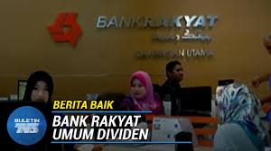 Kelantan, terengganu, sabah & sarawak. Bank Rakyat Umum Dividen 14 Peratus