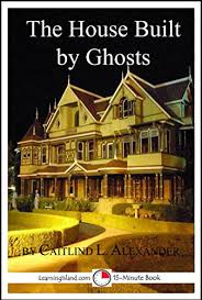 The winchester mystery house is a mansion in san jose, california, that was once the personal residence of sarah winchester, the widow of firearm magnate william wirt winchester. The House Built By Ghosts The Strange Tale Of The Winchester Mystery House A 15 Minute Strange But True Tale 15 Minute Books Book 507 English Edition Ebook Alexander Caitlind Amazon De Kindle Shop