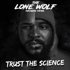 Tommy Vext/THE LONE WOLF Releases New Single 'Trust the Science' Ft. TOPHER 