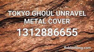 Roblox music codes over 100000 roblox song id codes. Tokyo Ghoul Unravel Metal Cover Roblox Id Roblox Music Codes