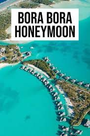 Bora Bora Honeymoon The Perfect Luxury Escape Travel Bucket List Travel Destinations World Travel Guide