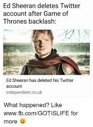Ed Sheeran Game Of Thrones Memes