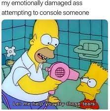 Maybe you would like to learn more about one of these? 40 Memes That Might Make You Laugh If You Have Crushing Depression Good