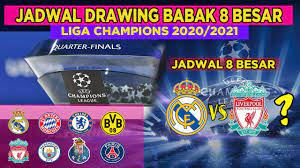 Jadwal Drawing 8 Besar Liga Champions 2020 2021 Jadwal Perempat Final Leg 1 Leg 2 Liga Champions Youtube