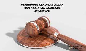 Perbedaan Keadilan Allah Dan Keadilan Manusia Jelaskan Penulis Cilik Manusia Allah Tulisan