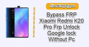 Now the process become easier. Bypass Frp Xiaomi Redmi K20 Pro Frp Unlock Google Lock Without Pc