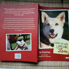 Livro Lições de Vida de Um Cão Chamado Lava, Best Seller do Jay Kopelman,  Emocionante