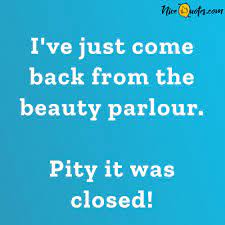 Funny Beauty Parlour Quotes Funny Questions Funny Jokes Funny Quotes