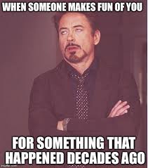 I told him that it wasn't much fun at all, not for me or the other target. Face You Make Robert Downey Jr Meme Imgflip