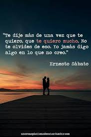 Te Quiero Mucho Ernestosabato Love Phrases Lovely Quote Love Words
