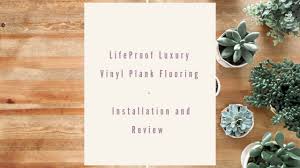 Start by adding 100% waterproof lifeproof rigid core luxury vinyl flooring to your home. Lifeproof Luxury Vinyl Plank Flooring Installation And Review Youtube