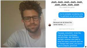 The battle of the josh's is upon us, as one year ago today one josh called out eight others with the same name to a grand clash on april 24, 2021 to the members included in the thread all were named josh swain. the top of the screenshot shows that the members are josh, josh, josh, josh. Q5lr6sjna4fynm