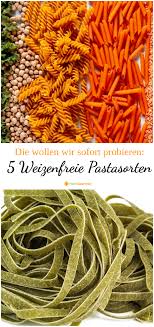 Diese 5 Weizenfreien Pasta Sorten Sollten Wir 2019 Probieren Pasta Weizen Und Buchweizen Nudeln