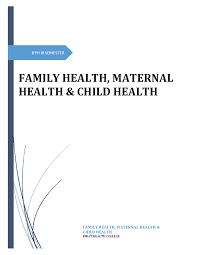 BPH SEMESTER FAMILY HEALTH: Maternal & Child Health Overview - Studocu