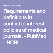 Requirements And Definitions In Conflict Of Interest Policies Of Medical Journals Pubmed Ncbi Medical Journals Medical Definitions